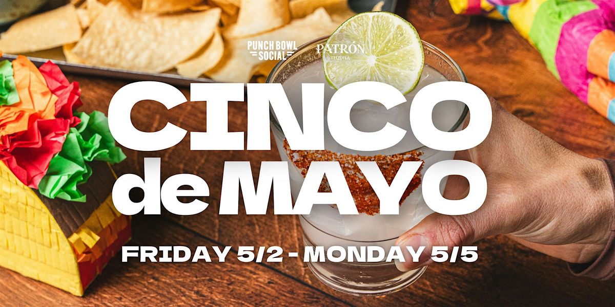 Chicago, IL - Cinco de Mayo @ Punch Bowl Social