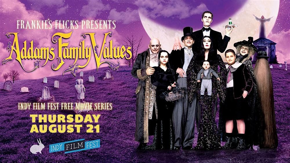 Frankie's Flicks presents Addams Family Values -Indy Film Fest Movie Series