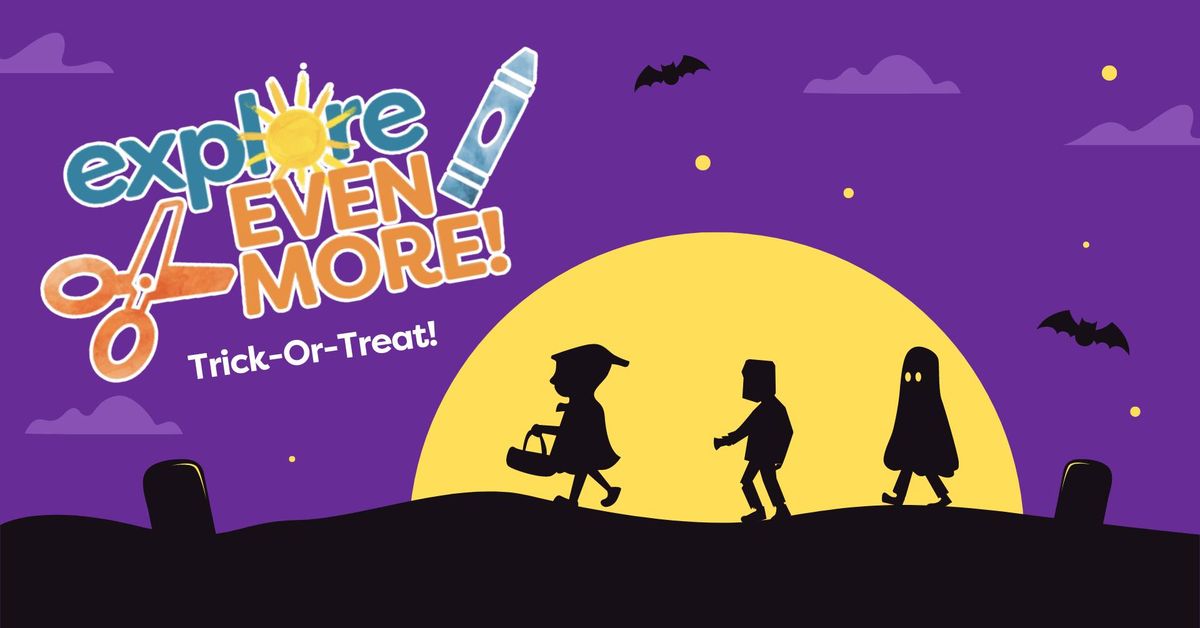 Explore Even More: Trick-Or-Treat!