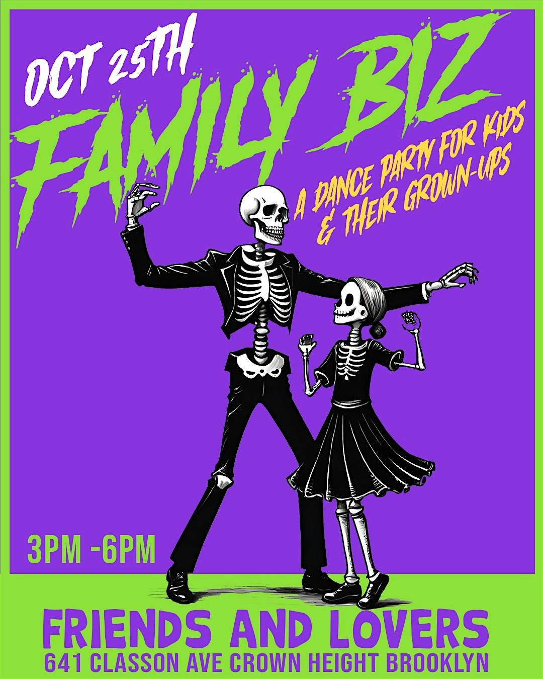 Family Biz: Halloween Edition Saturday, October 25 | 3\u20136PM