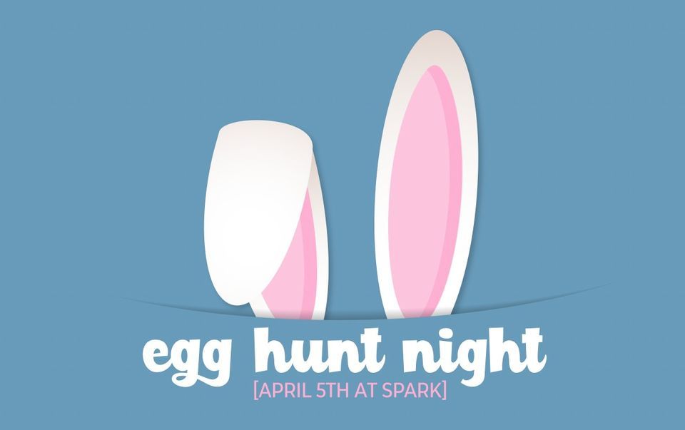 SPARK! Egg Hunt Night