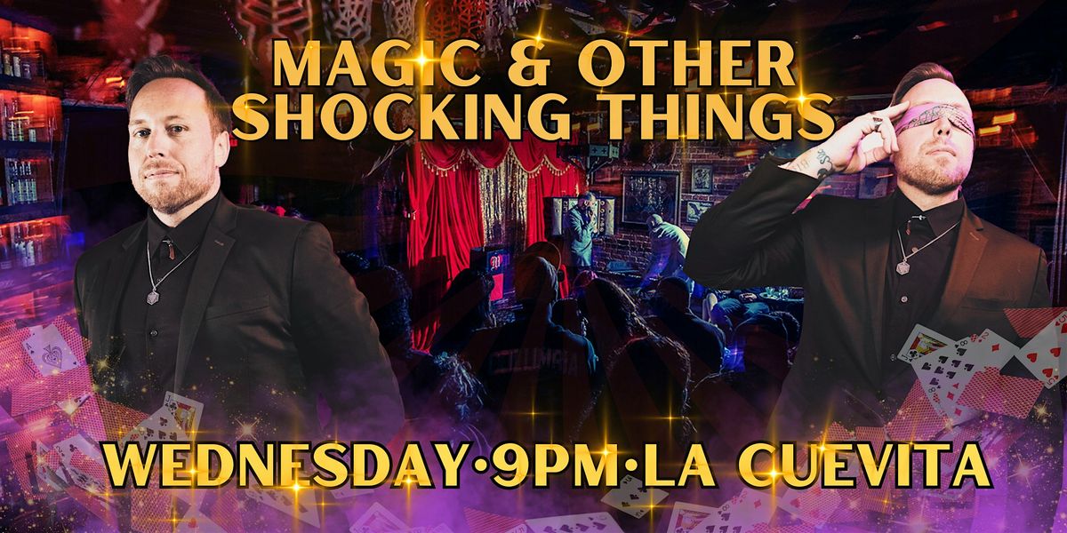 Magic & Other Shocking Things! LA's most sensational magic show!