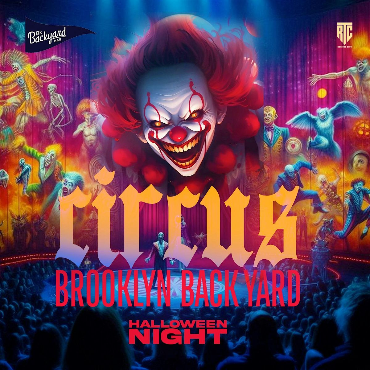 "Welcome To The Circus" Halloween Night at BK Backyard