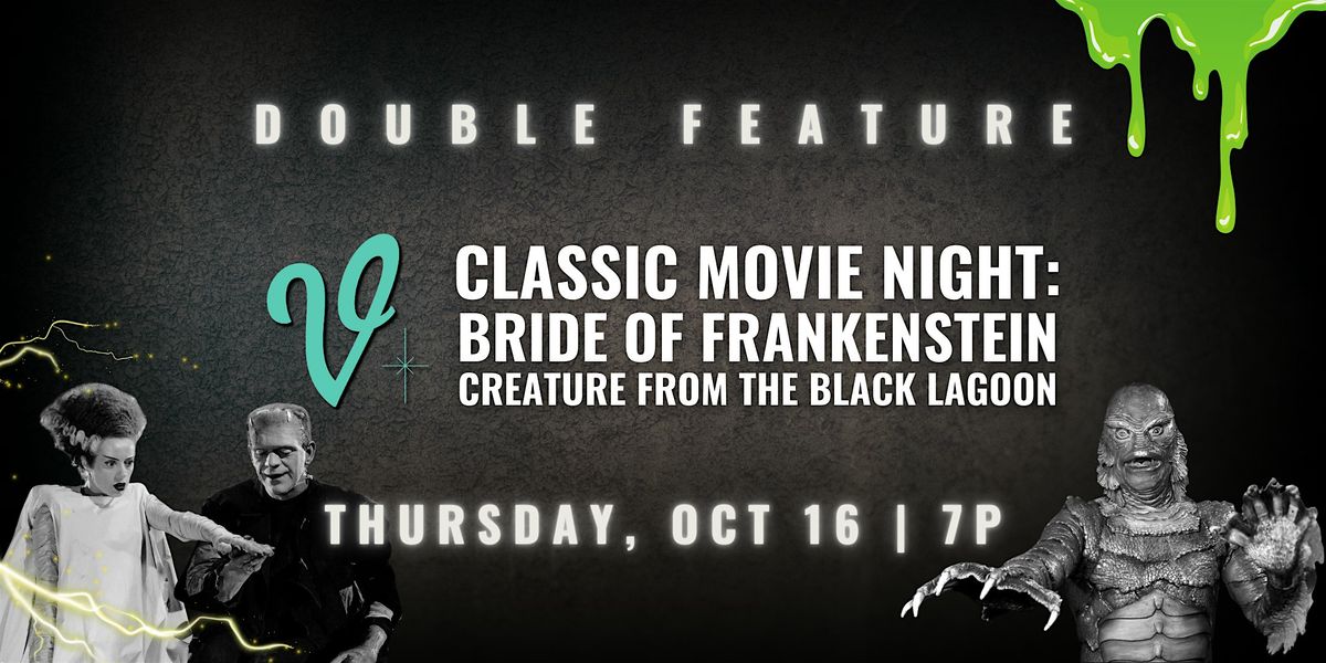 DOUBLE FEATURE: The Bride of Frankenstein & Creature from the Black Lagoon