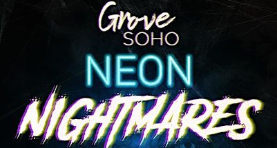 Grove Soho Neon Nightmares - Boos and Bottles