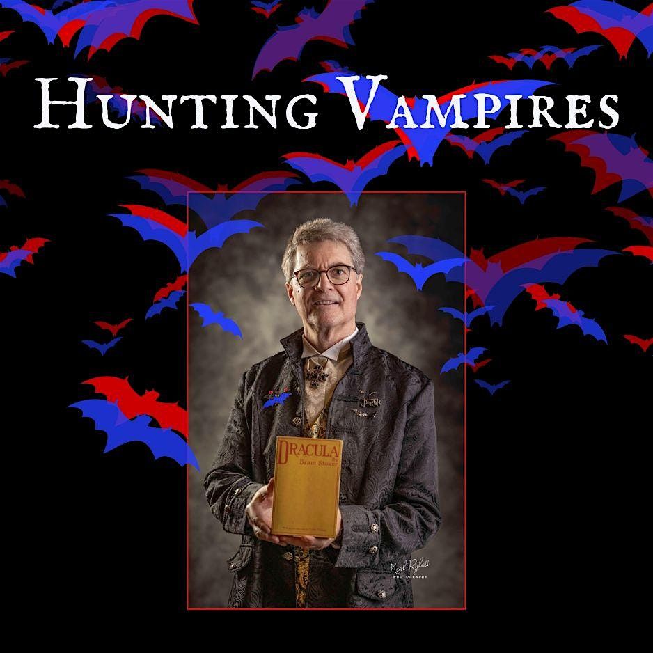 'Hunting Vampires' with Dacre Stoker, great-grand nephew of Bram Stoker!
