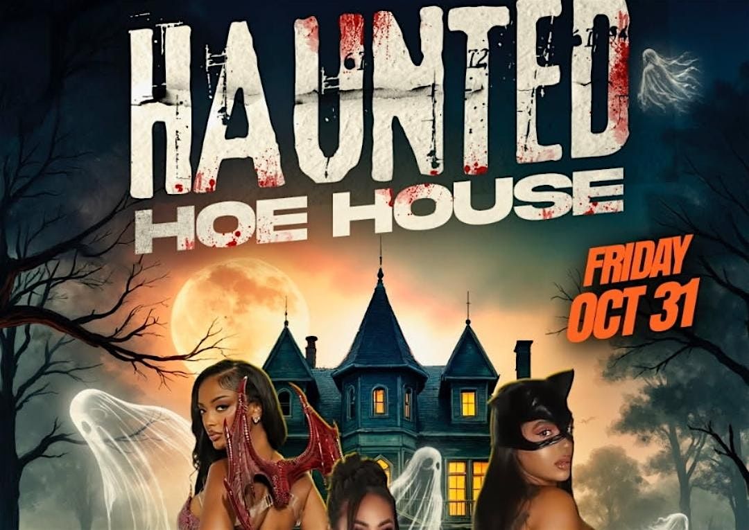 HAUNTED HOE-HOUSE