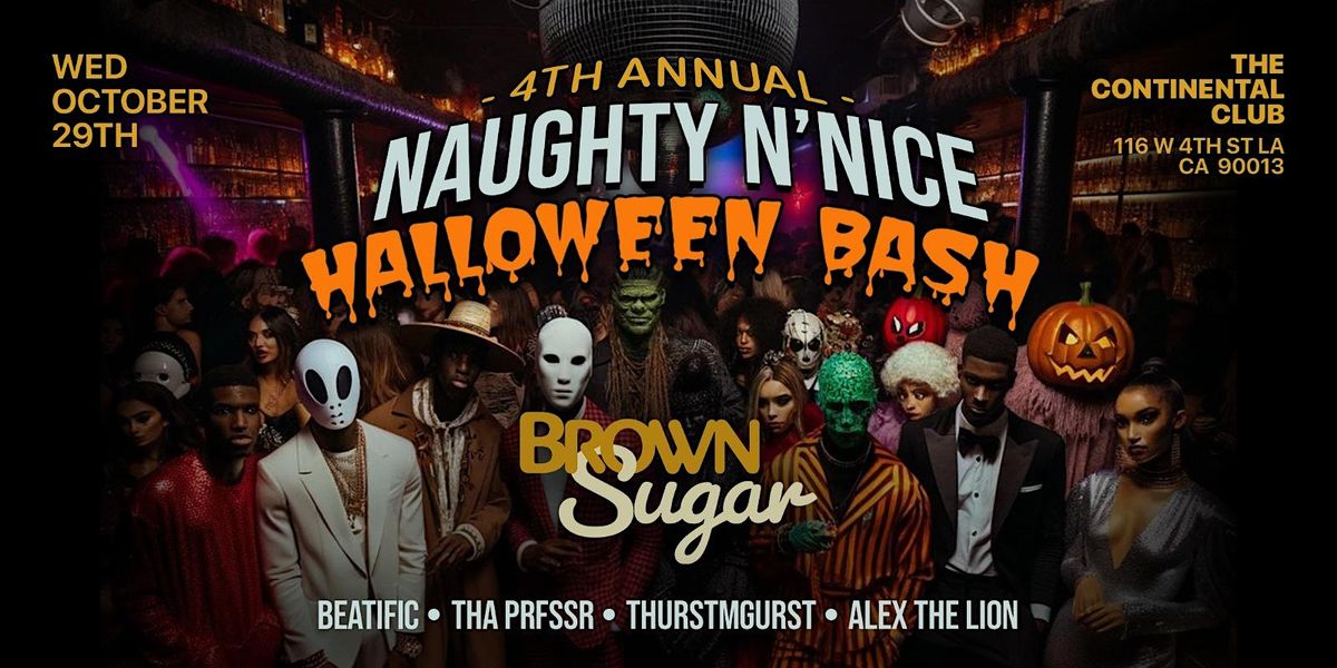 Brown Sugar: 4th Annual Naughty N' Nice Halloween Bash