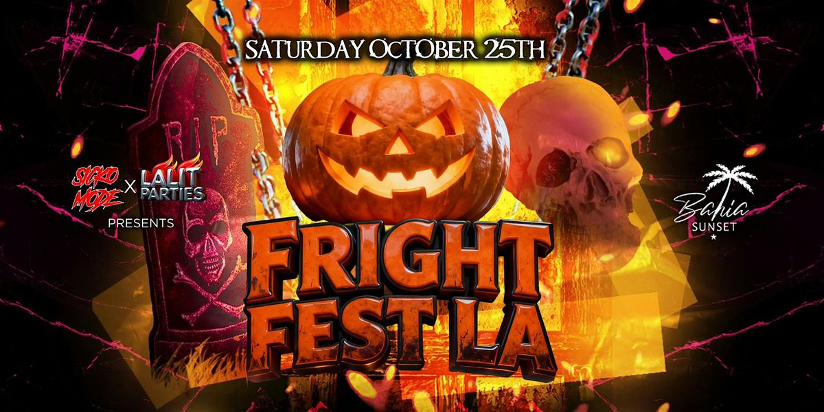 "FRIGHT FEST LA" HALLOWEEN PARTY 18+\/ EVERYONE FREE B4 10:30PM W\/RSVP