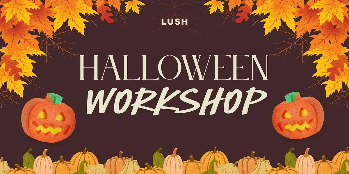 'Pumpkin Spiced' Halloween Workshops: LUSH Liverpool