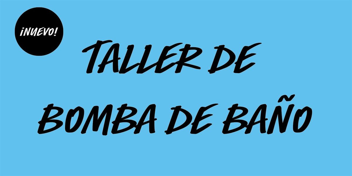 Taller de Bomba de Ba\u00f1o en LUSH L'Illa - \u00a1Varias fechas!