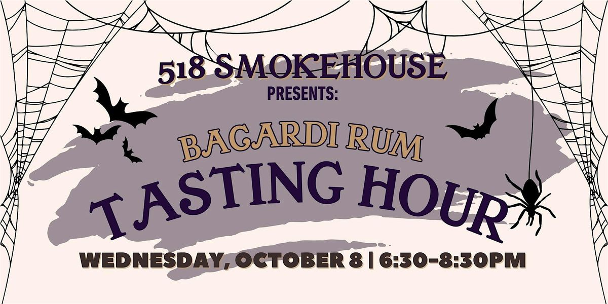 Bacardi Tasting Hour at 518 Smokehouse
