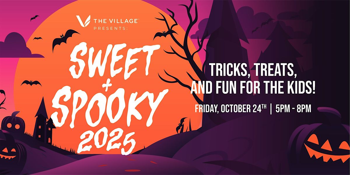 The Village Presents: Sweet + Spooky