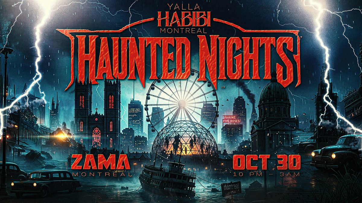 Yalla Habibi Montreal: Haunted Nights @ZAMA, Montreal | Oct 30