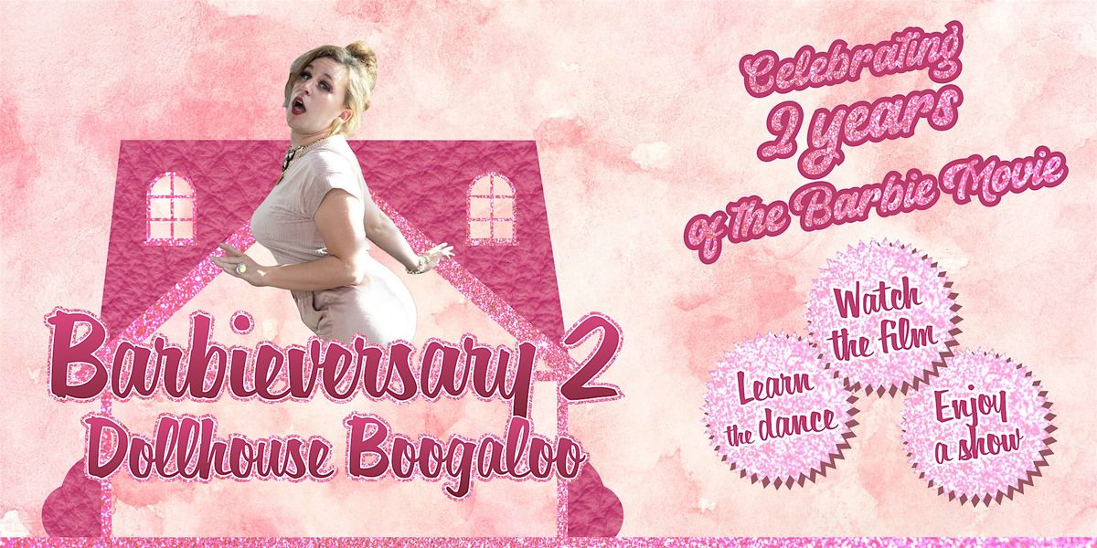 Barbieversary 2 - Dollhouse Boogaloo
