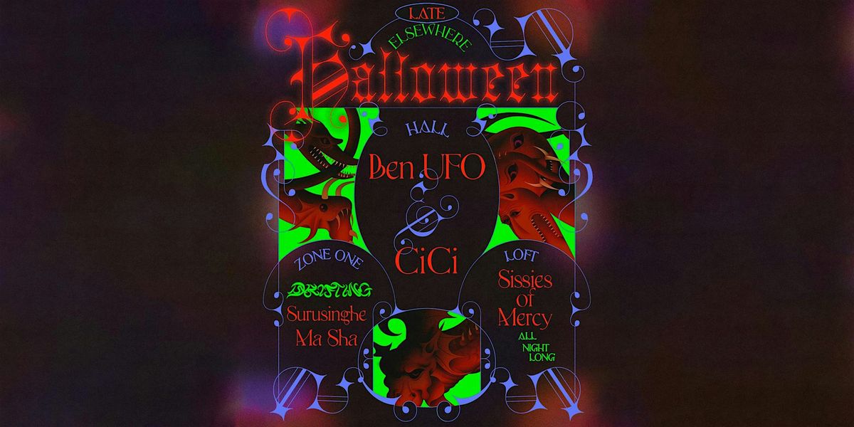 Halloween - Ben UFO, CiCi, Drifting: Surusinghe, Ma Sha, SISSIES OF MERCY