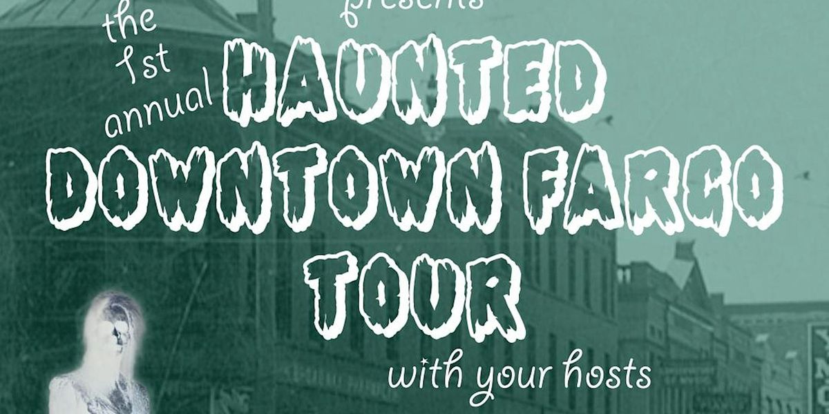 Haunted Downtown Fargo Tour