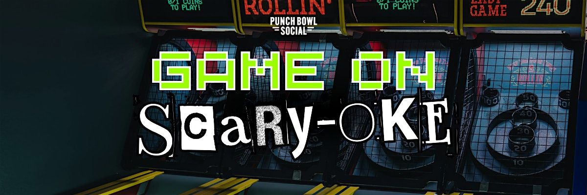 Minneapolis, MN - Game On Scary-oke @ Punch Bowl Social