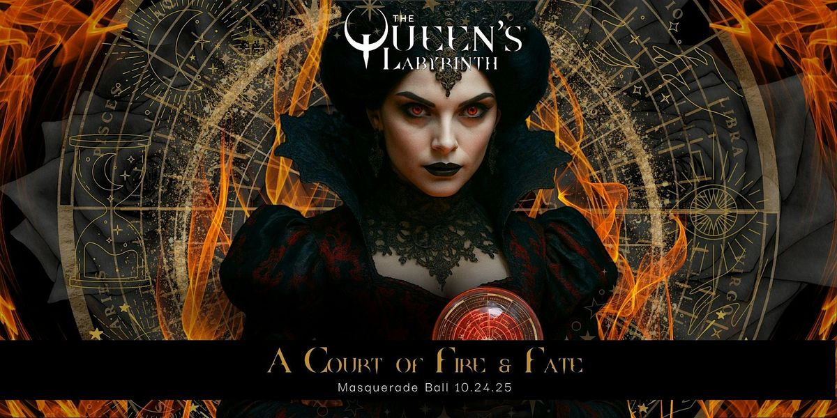 The Queen's Labyrinth Halloween Masquerade: A Court of Fire & Fate