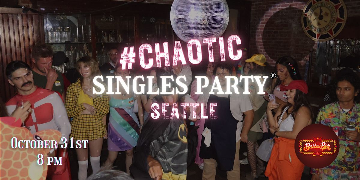 Chaotic Singles HALLOWEEN Party! (Seattle)