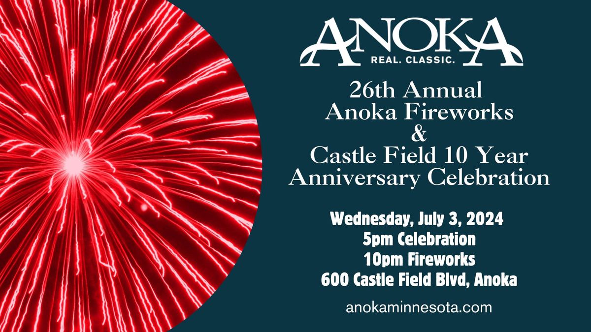 26th Annual Anoka Fireworks & Castle Field 10th Anniversary
