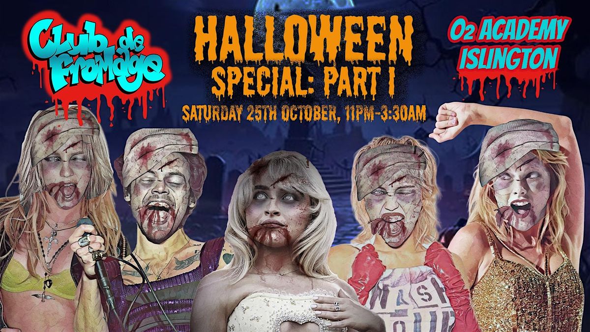 Club de Fromage - Halloween Special Part I : 25th Oct ,11pm - 3:30am
