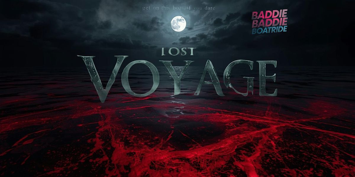 Baddie Baddie Lost Voyage