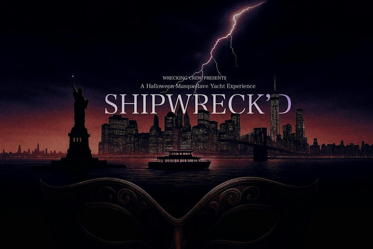 SHIPWRECK'D | Halloween MasqueRave Yacht Party