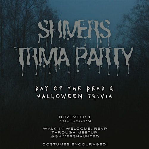 SHIVERS TRIVIA PARTY!
