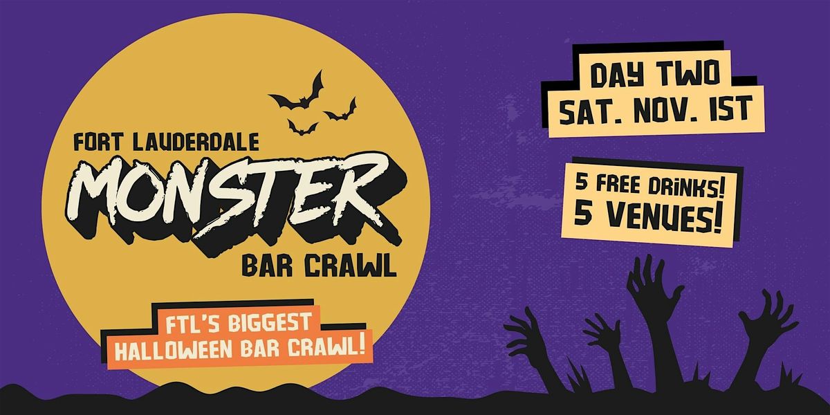 Fort Lauderdale Monster Bar Crawl - DAY TWO (Saturday, November 1st)