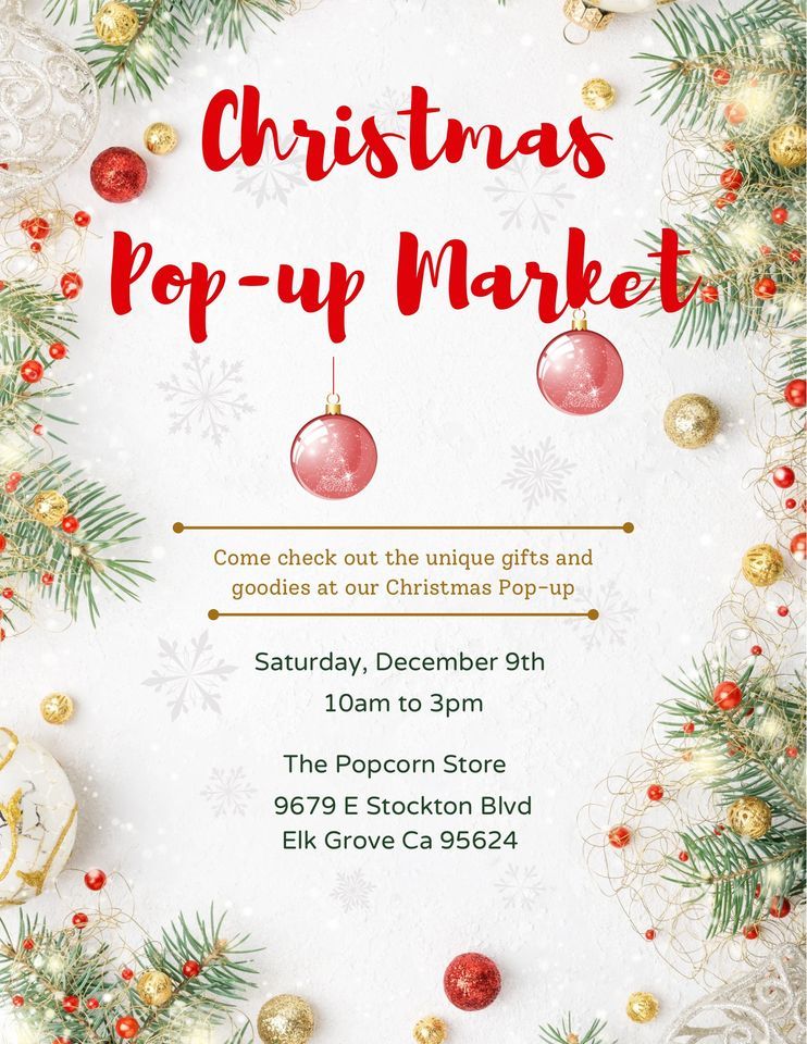 Christmas Popup Market The Popcorn Store, Elk Grove, CA December 9