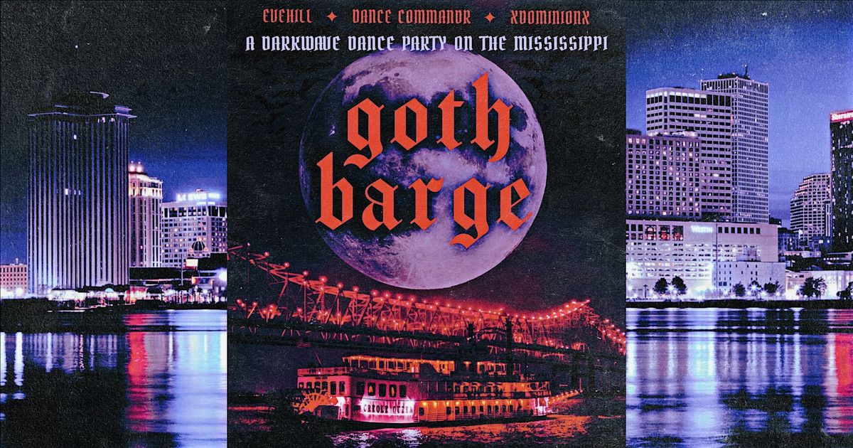 GOTH BARGE NEW ORLEANS MAIDEN VOYAGE