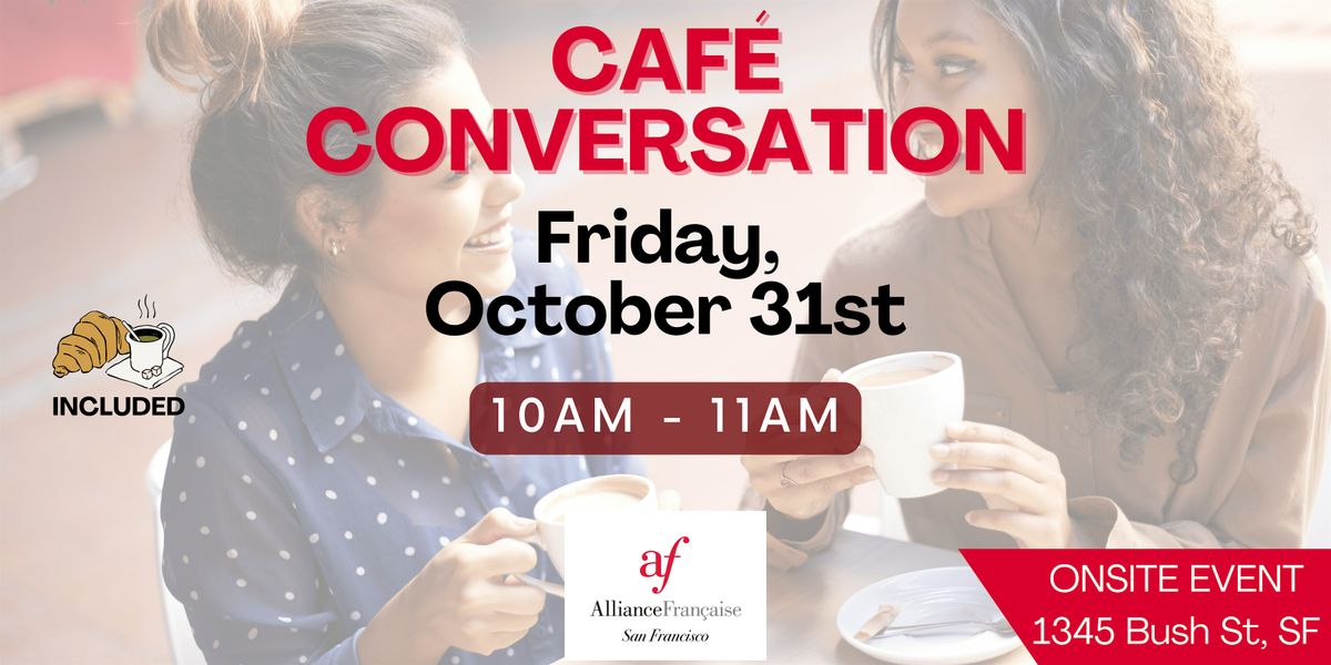 Caf\u00e9 Conversation - October 31st 2025