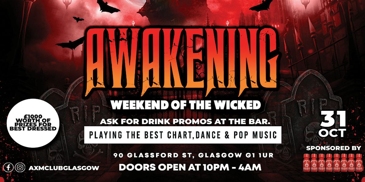 WEEKEND OF THE WICKED - THE AWAKENING  @ AXM