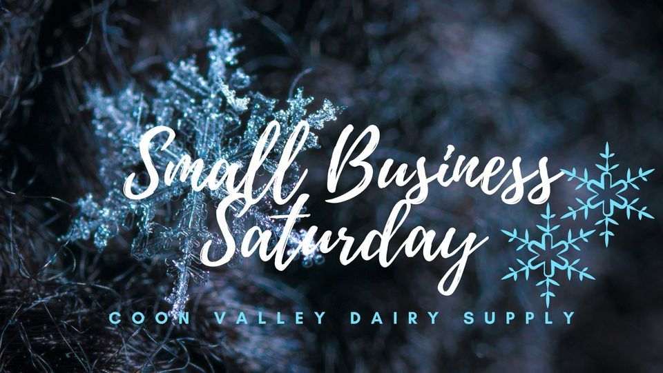 Small Business Saturday Coon Valley Dairy Supply November 25, 2023