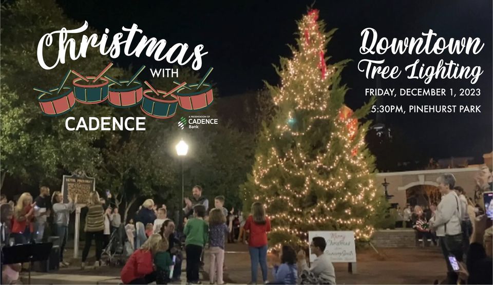 Cadence Bank Downtown Christmas Tree Lighting Pinehurst Park, Soso