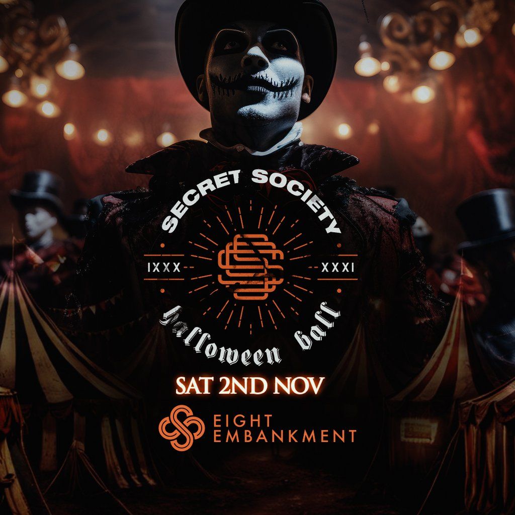 Secret Society : HALLOWEEN BALL @ EIGHT EMBANKMENT