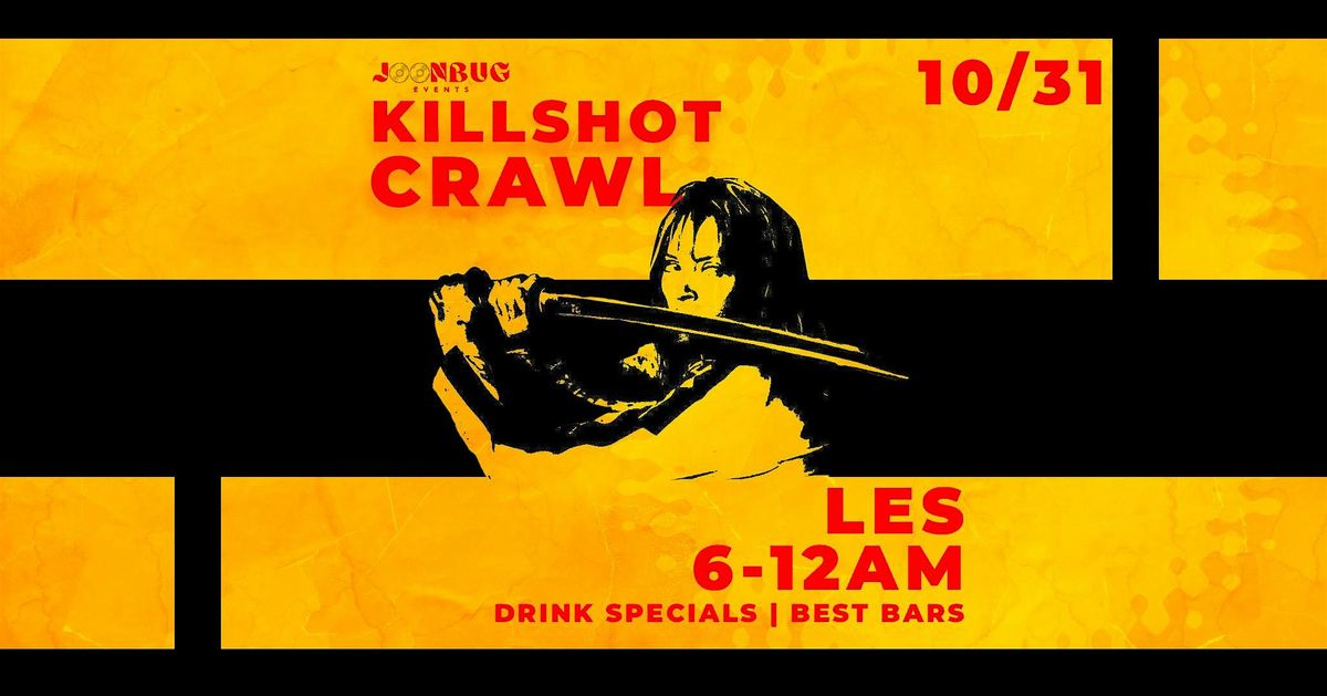 LES KILLSHOT BAR CRAWL 10\/31