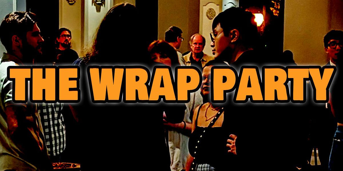 The Wrap Party - Halloween Edition