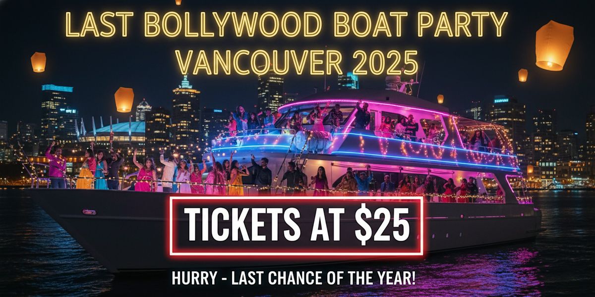 Last Bollywood Boat Party Vancouver 2025