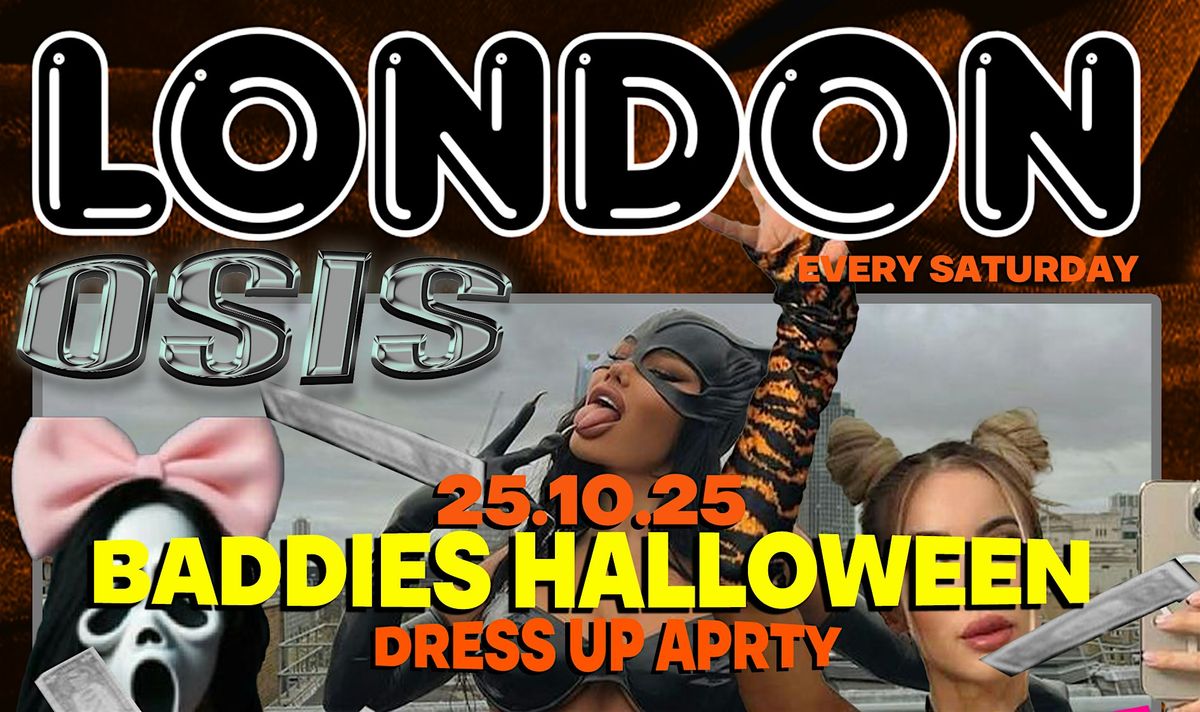 BADDIES HALLOWEEN    -  SAT 25TH OCT