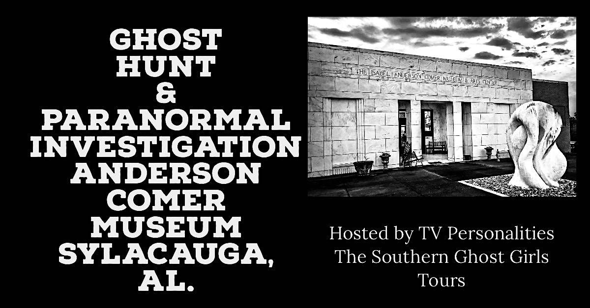 Ghost Hunt, Paranormal Investigation of Comer Museum, Sylacauga, Al