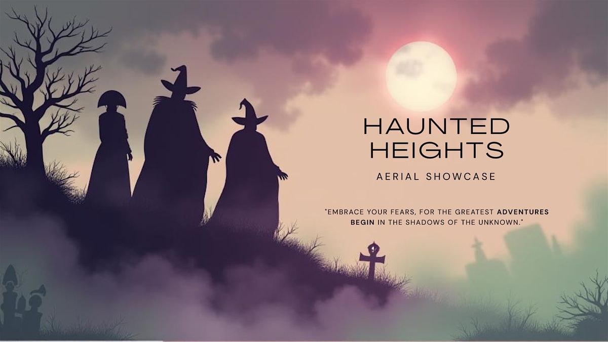 Haunted Heights - An Aerial Student Showcase