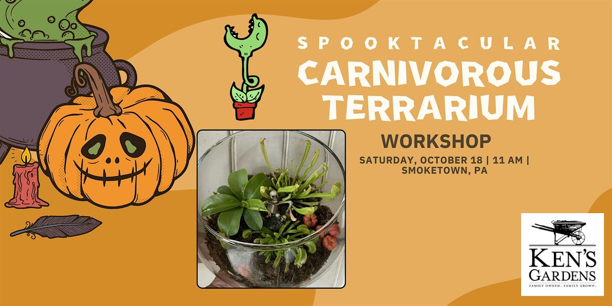 Spooktacular Carnivorous Terrarium Workshop (Smoketown Location)