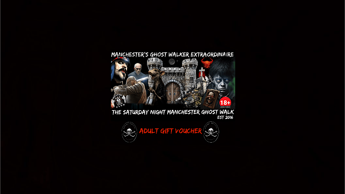 ADULT GIFT VOUCHER FOR THE SATURDAY NIGHT MANCHESTER GHOST WALK