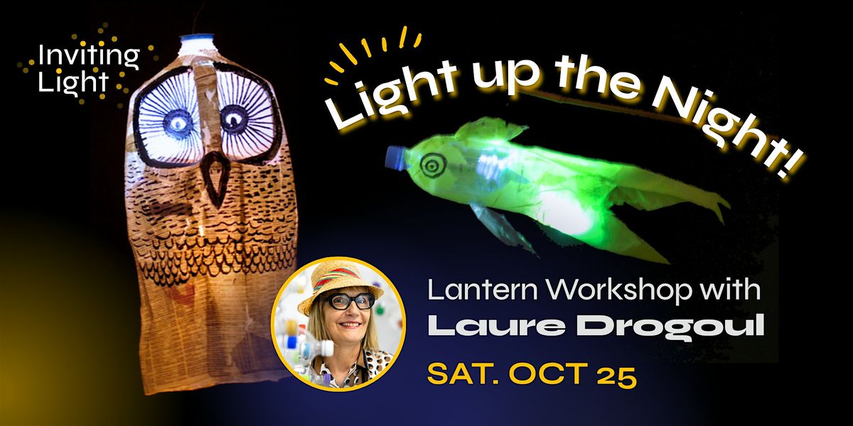 Light Up the Night: All Ages Lantern Workshop with Laure Drogoul