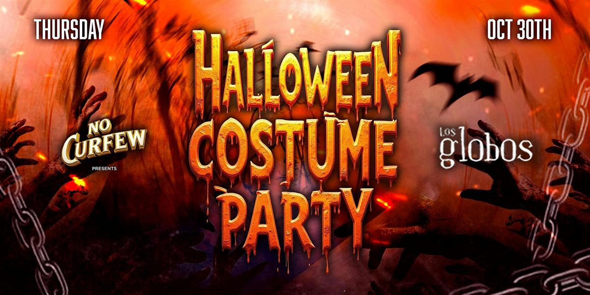 NO CURFEW HALLOWEEN COSTUME PARTY @ LOS GLOBOS \/ FREE BEFORE 10:30PM W\/RSVP