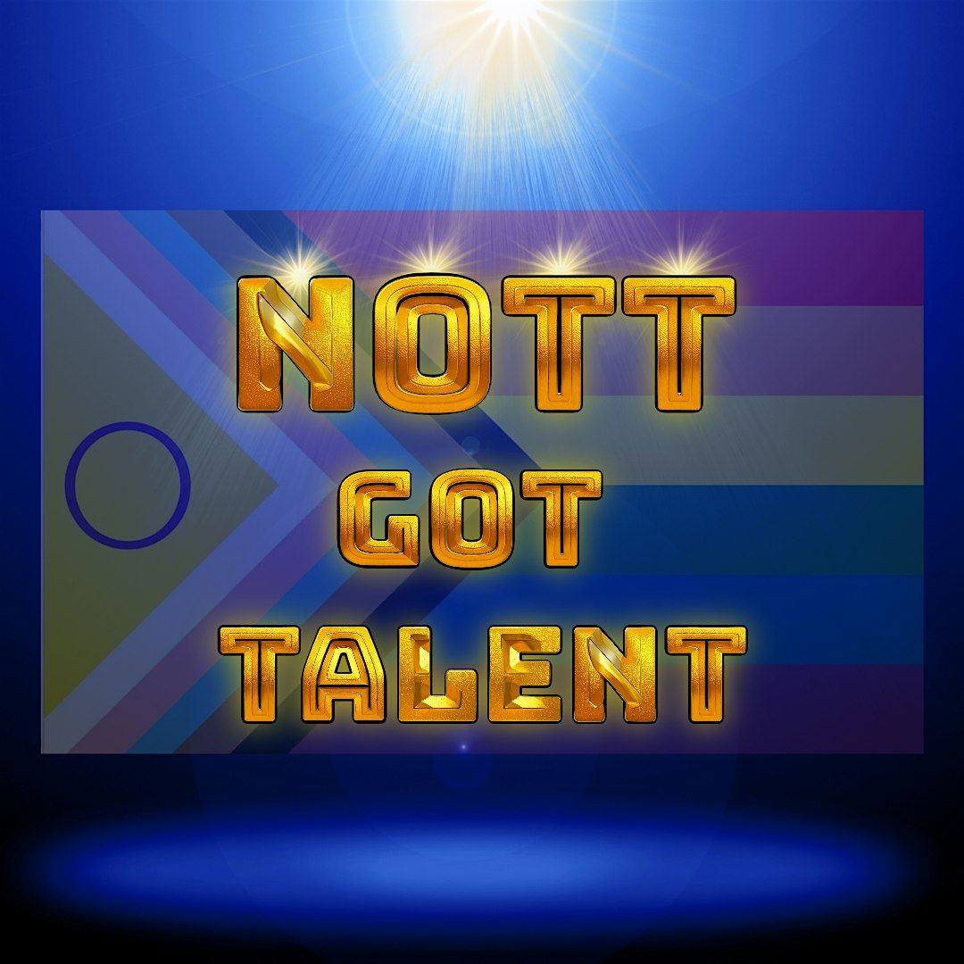 Nott Got Talent - Quarter Finals