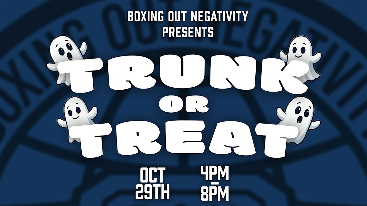 Boxing Out Negativity - 1st Annual Trunk Or Treat!