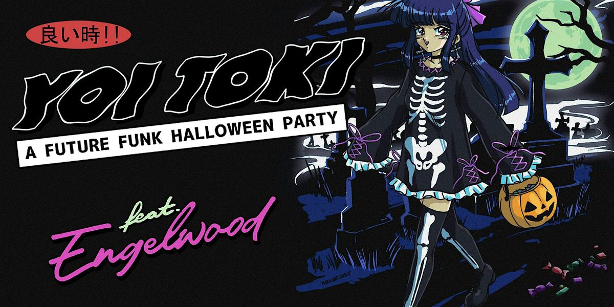 Yoi Toki: A Future Funk Halloween ft. Engelwood